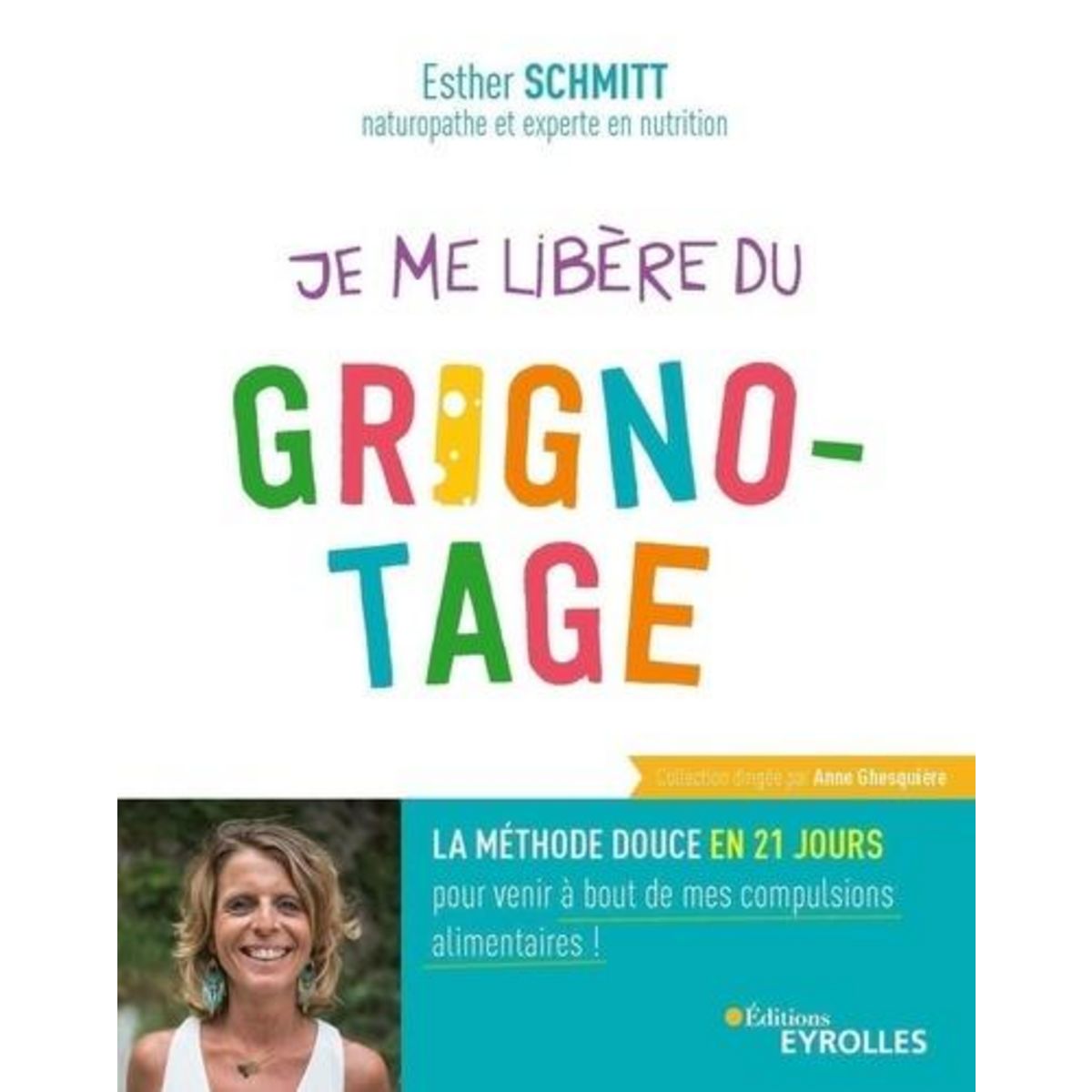 JE ME LIBERE DU GRIGNOTAGE. LA METHODE DOUCE EN 21 JOURS POUR VENIR A ...