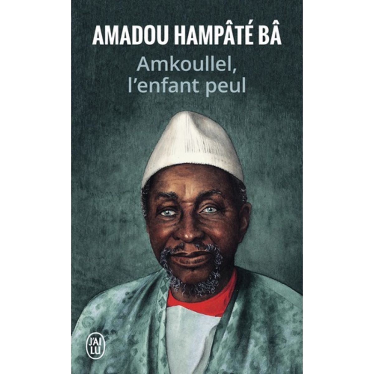  AMKOULLEL L'ENFANT PEUL. MEMOIRES, Hampâté Bâ Amadou