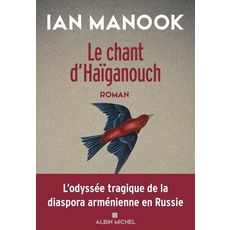  L'OISEAU BLEU D'ERZEROUM TOME 2 : LE CHANT D'HAIGANOUCH, Manook Ian