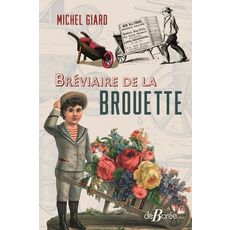  BREVIAIRE DE LA BROUETTE, Giard Michel