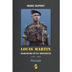  LOUIS MARTIN. PARCOURS D'UN SEIGNEUR (1924-2005), Dupont Marc