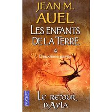  LES ENFANTS DE LA TERRE TOME 4 : LE RETOUR D'AYLA. DEUXIEME PARTIE, Auel Jean M.