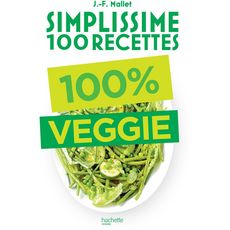 HACHETTE Livre de cuisine Simplissime 100 recettes Veggie