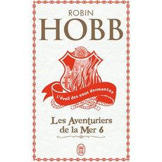 LES AVENTURIERS DE LA MER TOME 6 : L'EVEIL DES EAUX DORMANTES, Hobb Robin