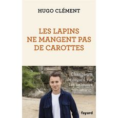  LES LAPINS NE MANGENT PAS DE CAROTTES, Clément Hugo
