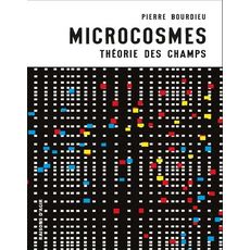  MICROCOSMES. THEORIE DES CHAMPS, Bourdieu Pierre