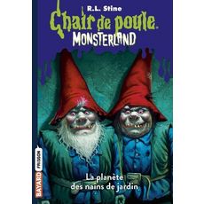  CHAIR DE POULE - MONSTERLAND TOME 1 : LA PLANETE DES NAINS DE JARDIN, Stine R. L.