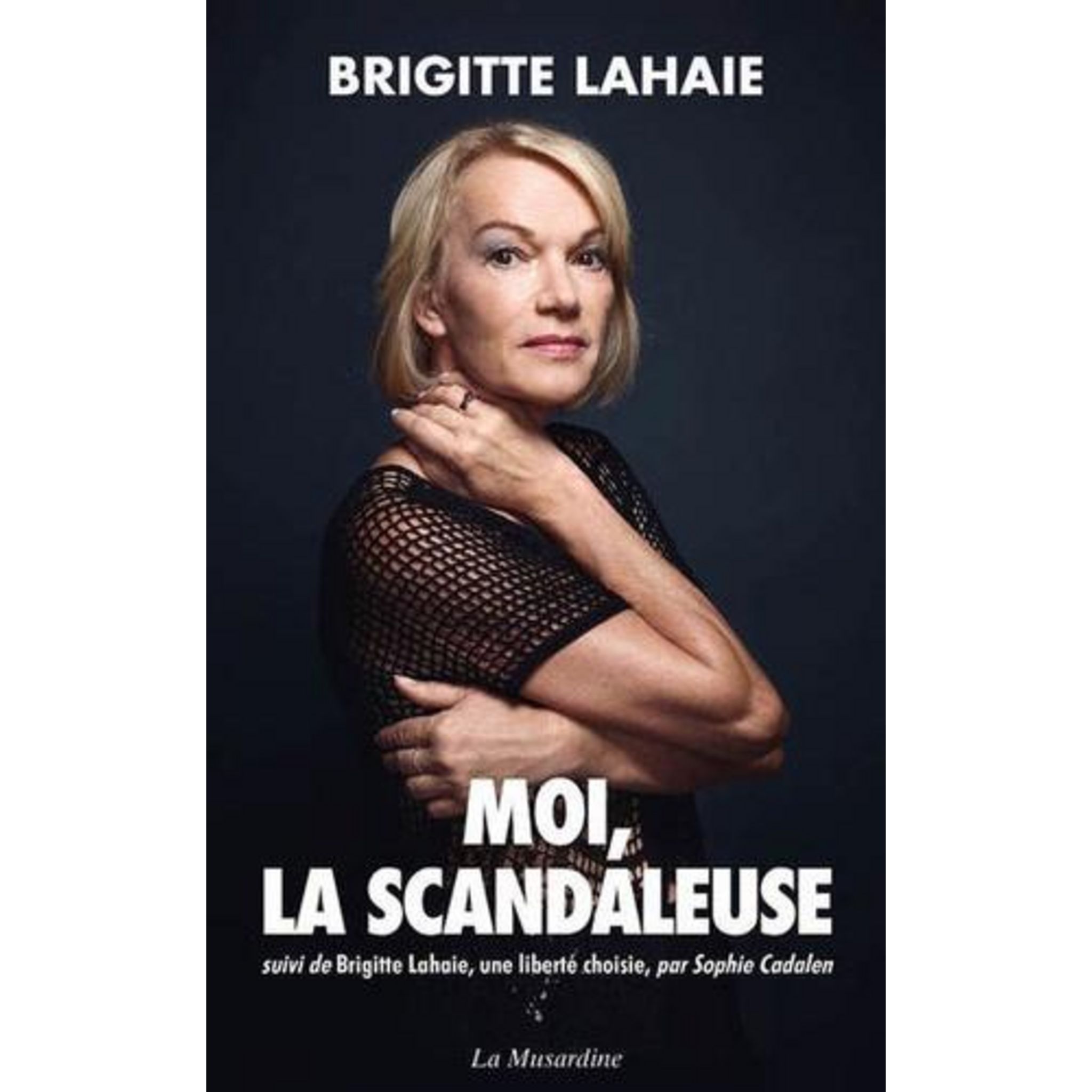 MOI, LA SCANDALEUSE. SUIVI DE BRIGITTE LAHAIE, UNE LIBERTE CHOISIE, Lahaie  Brigitte pas cher - Auchan.fr