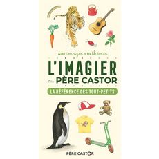  L'IMAGIER DU PERE CASTOR. LA REFERENCE DES TOUT-PETITS, Telier A.