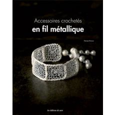 Éditions de Saxe Livre : Accessoires crochetés en fil métallique