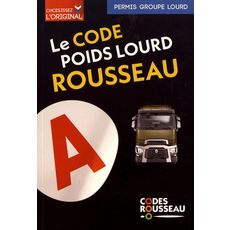  LE CODE POIDS LOURD ROUSSEAU. CODE TRANSPORT DE MARCHANDISES, EDITION 2022, Code Rousseau