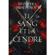  LE SANG ET LA CENDRE TOME 1 , Armentrout Jennifer-L