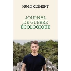  JOURNAL DE GUERRE ECOLOGIQUE, Clément Hugo