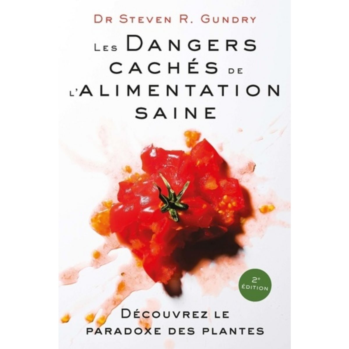 LES DANGERS CACHES DE L'ALIMENTATION SAINE. DECOUVREZ LE PARADOXE DES ...