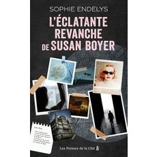 L'ECLATANTE REVANCHE DE SUSAN BOYER, Endelys Sophie