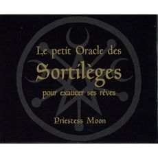  LE PETIT ORACLE DES SORTILEGES POUR EXAUCER SES REVES, Priestess Moon