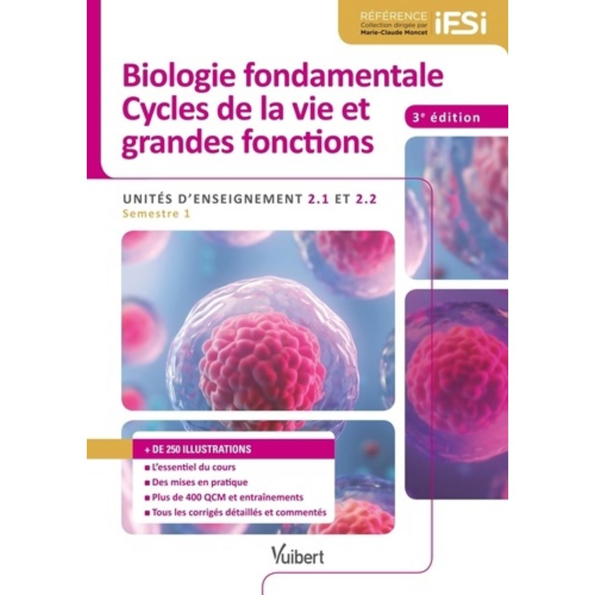 BIOLOGIE FONDAMENTALES, CYCLES DE LA VIE ET GRANDES FONCTIONS. UNITES D ...