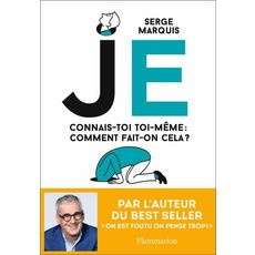  JE. CONNAIS-TOI TOI-MEME : COMMENT FAIT-ON CA ?, Marquis Serge