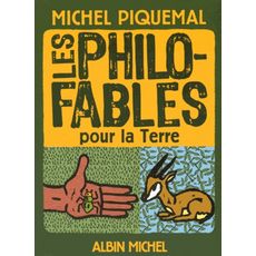  LES PHILO-FABLES POUR LA TERRE, Piquemal Michel