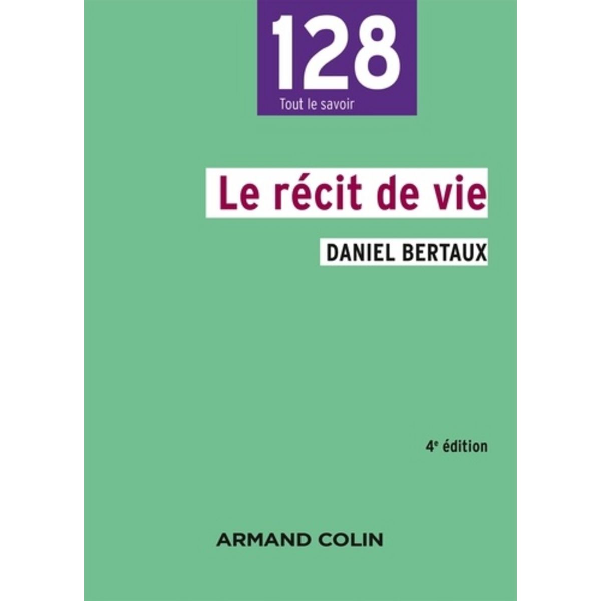  LE RECIT DE VIE. 4E EDITION, Bertaux Daniel