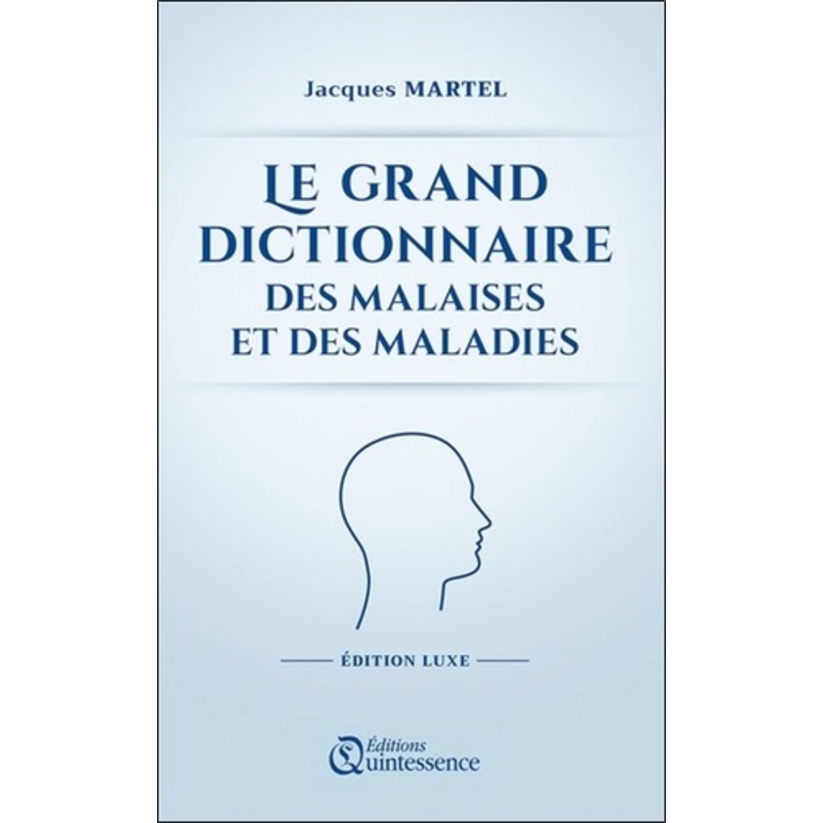 Le Grand Dictionnaire Des Malaises Et Des Maladies Pas Cher LE GRAND DICTIONNAIRE DES MALAISES ET DES MALADIES. EDITION DE LUXE, Martel  Jacques pas cher à prix Auchan