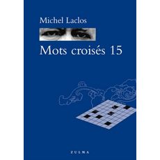  MOTS CROISES 15, Laclos Michel