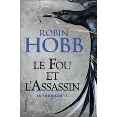  LE FOU ET L'ASSASSIN INTEGRALE 2 : EN QUETE DE VENGEANCE ; LE RETOUR DE L'ASSASSIN, Hobb Robin