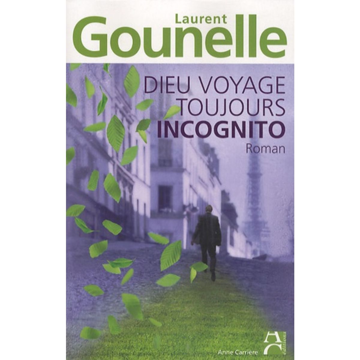  DIEU VOYAGE TOUJOURS INCOGNITO, Gounelle Laurent