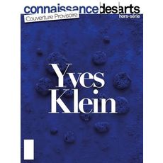  CONNAISSANCE DES ARTS HORS-SERIE N° 1007 : YVES KLEIN. INTIME, Boyer Guy
