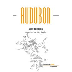  VIES D'OISEAUX, Audubon Jean-Jacques