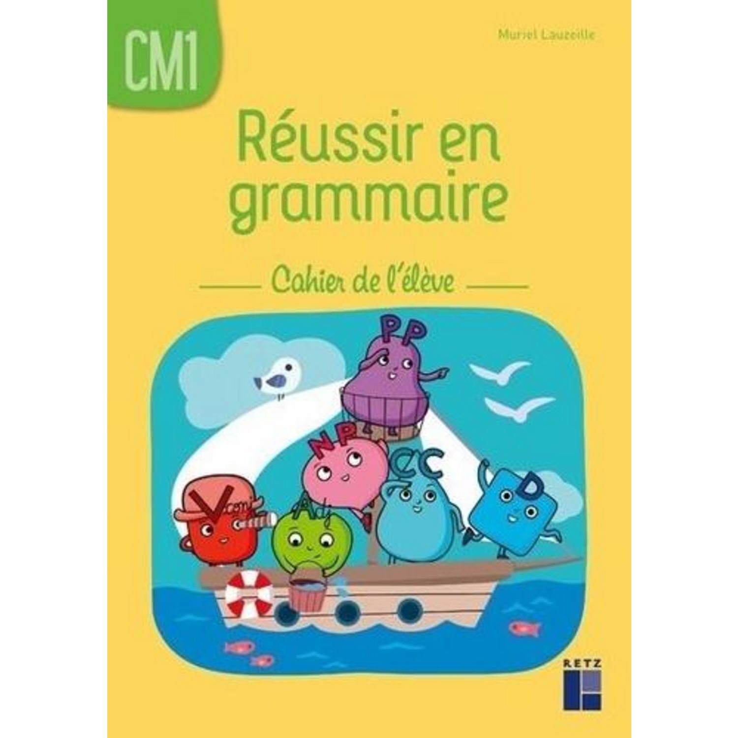 Réussir Son Entrée En Grammaire Au Ce1 REUSSIR EN GRAMMAIRE CM1. CAHIER DE L'ELEVE, Lauzeille Muriel pas cher -  Auchan.fr