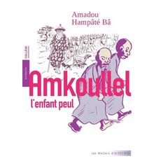 AMKOULLEL, L'ENFANT PEUL. MEMOIRES, Hampâté Bâ Amadou