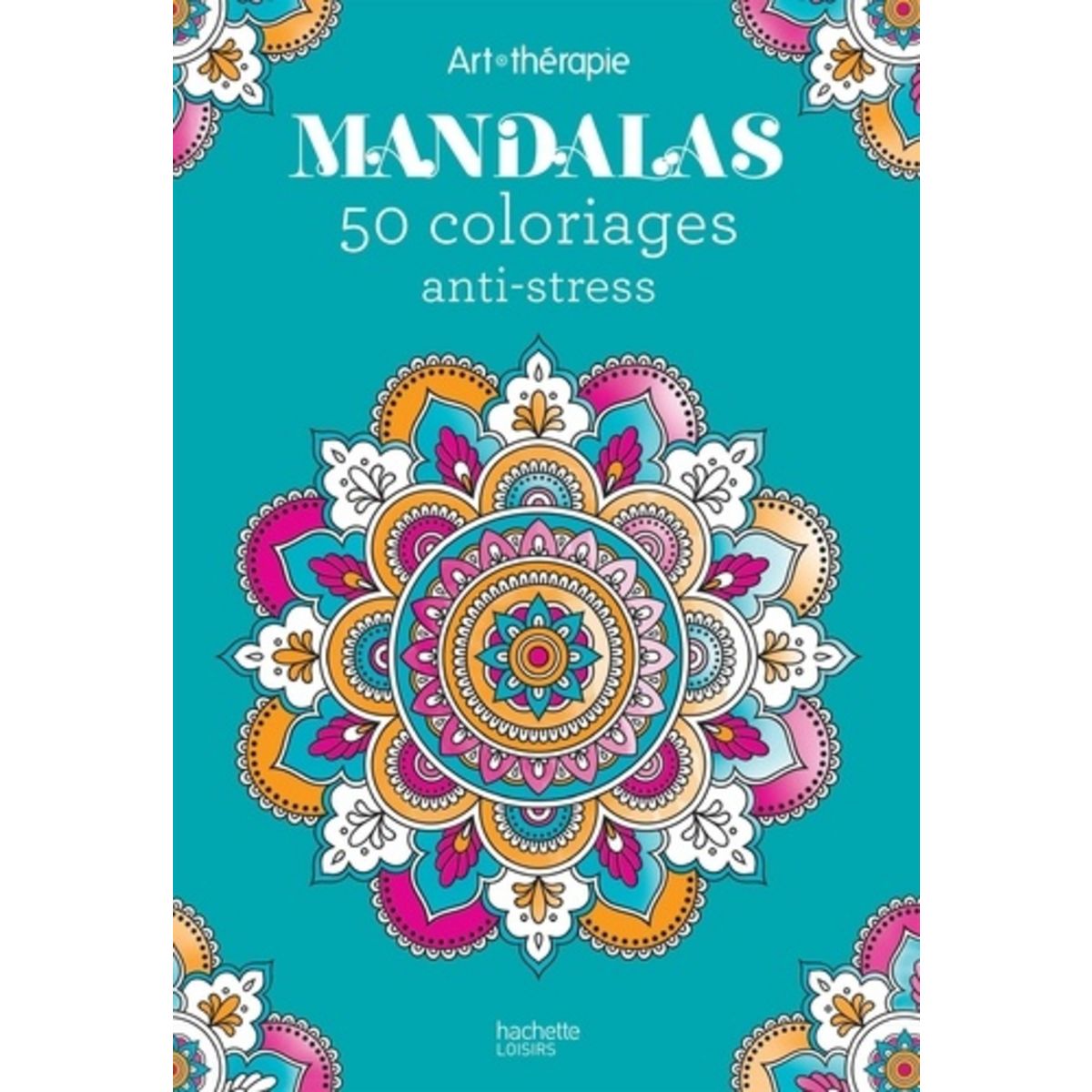 MANDALAS. 50 COLORIAGES ANTI-STRESS, Hachette pas cher 