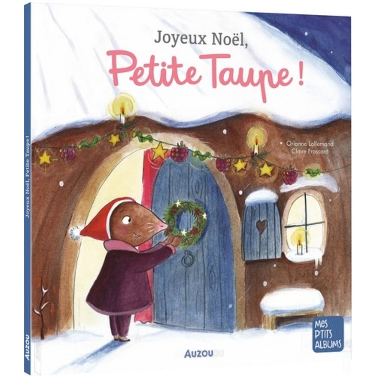 Petite Taupe Joyeux Noel Petite Taupe Lallemand Orianne Pas Cher