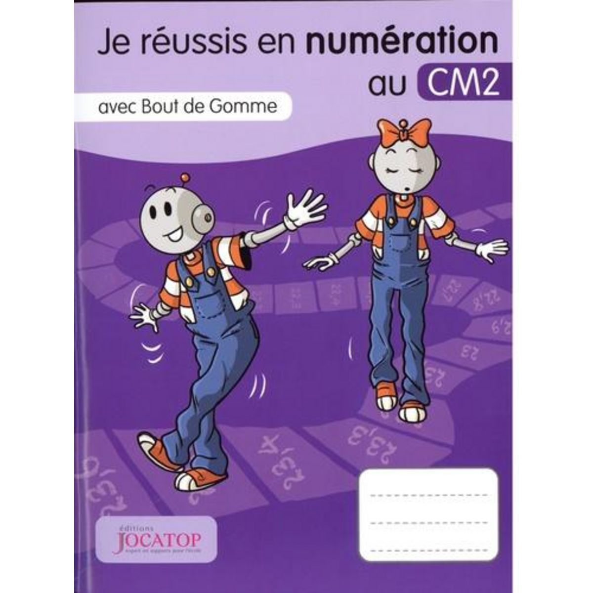 JE REUSSIS EN NUMERATION AU CM2 AVEC BOUT DE GOMME, Lefèvre Laurence ...