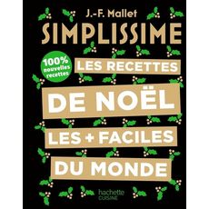  LES RECETTES DE NOEL LES + FACILES DU MONDE. 100% NOUVELLES RECETTES, Mallet Jean-François