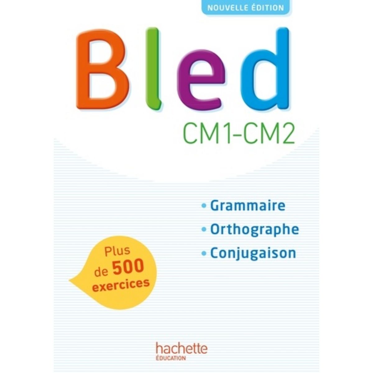 Bled Cm1 Cm2 Grammaire Orthographe Conjugaison FRANCAIS CM1-CM2 BLED. GRAMMAIRE, ORTHOGRAPHE, CONJUGAISON, EDITION 2017,  Bled Edouard pas cher - Auchan.fr
