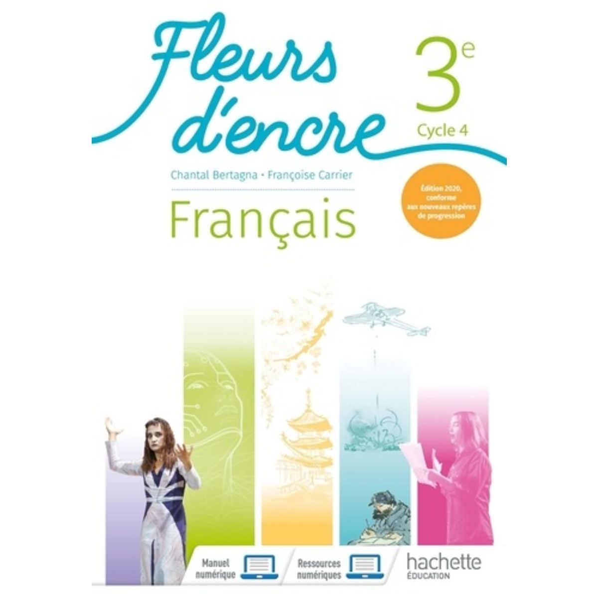 Manuel De Français 3eme Fleur D encre En Ligne FRANCAIS 3E CYCLE 4 FLEURS D'ENCRE. EDITION 2020, Bertagna Chantal pas cher  à prix Auchan