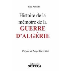  HISTOIRE DE LA MEMOIRE DE LA GUERRE D'ALGERIE, Pervillé Guy