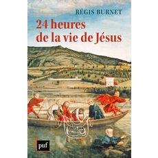  24 HEURES DE LA VIE DE JESUS, Burnet Régis