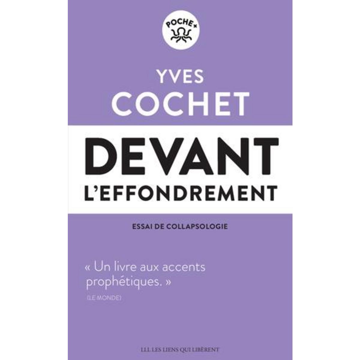 DEVANT L'EFFONDREMENT. ESSAI DE COLLAPSOLOGIE, Cochet Yves Pas Cher ...