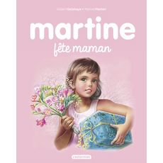  MARTINE TOME 32 : MARTINE FETE MAMAN, Delahaye Gilbert