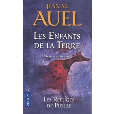 LES ENFANTS DE LA TERRE TOME 5 : LES REFUGES DE PIERRE (2E PARTIE), Auel Jean M.
