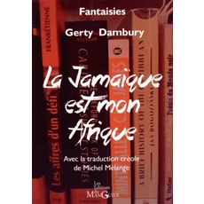  LA JAMAIQUE EST MON AFRIQUE. 2E EDITION. EDITION BILINGUE FRANCAIS-CREOLE, Dambury Gerty