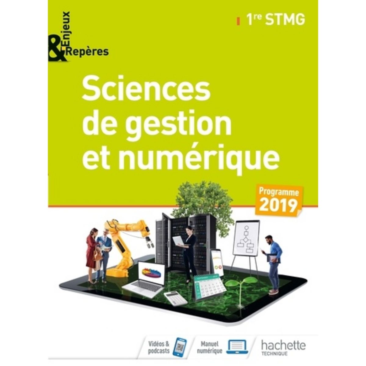 SCIENCES DE GESTION ET NUMERIQUE 1RE STMG ENJEUX & REPERES. EDITION ...