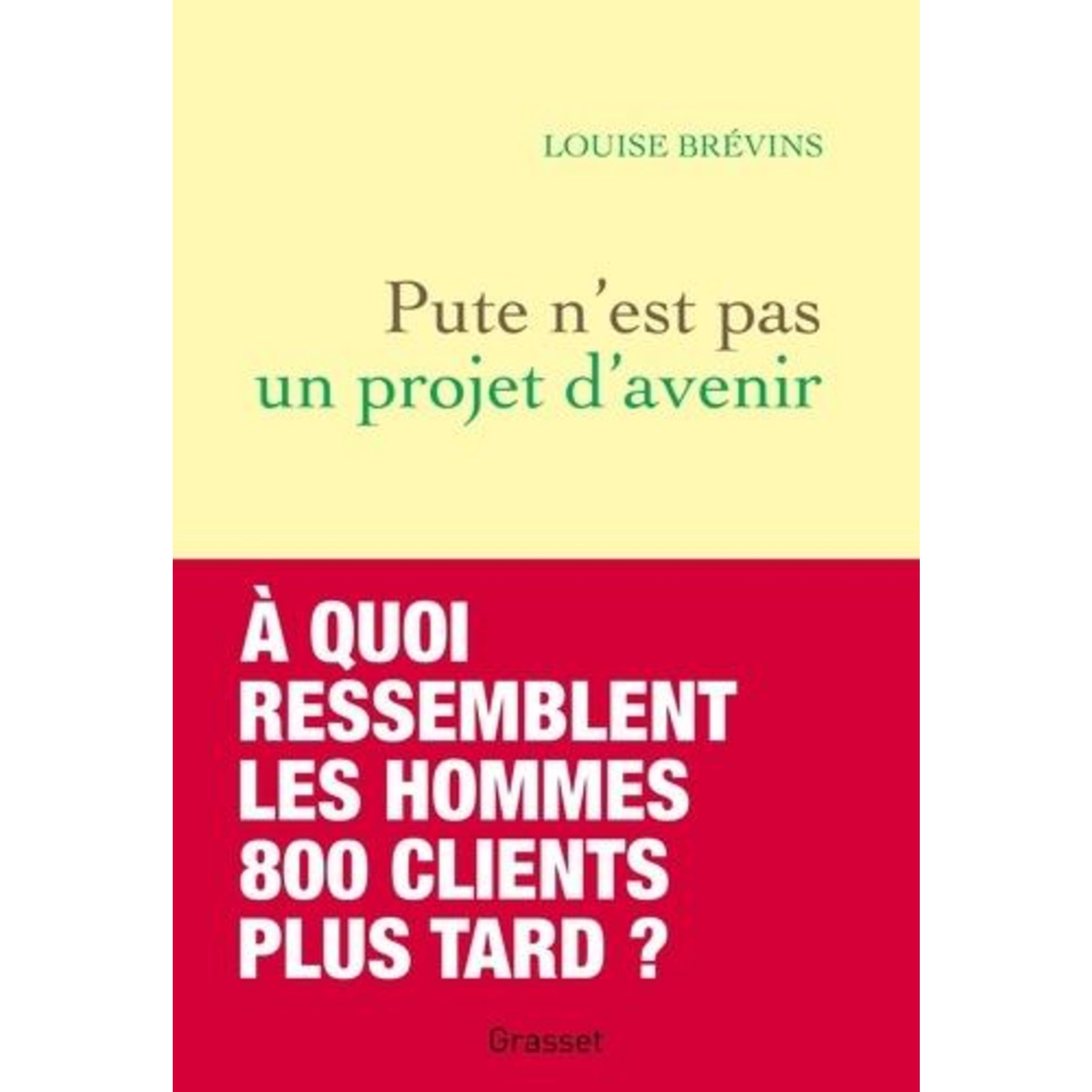 PUTE NEST PAS UN PROJET DAVENIR, Brevins Louise pas cher PUTE NEST PAS UN PROJET DAVENIR, Brevins Louise pas cher