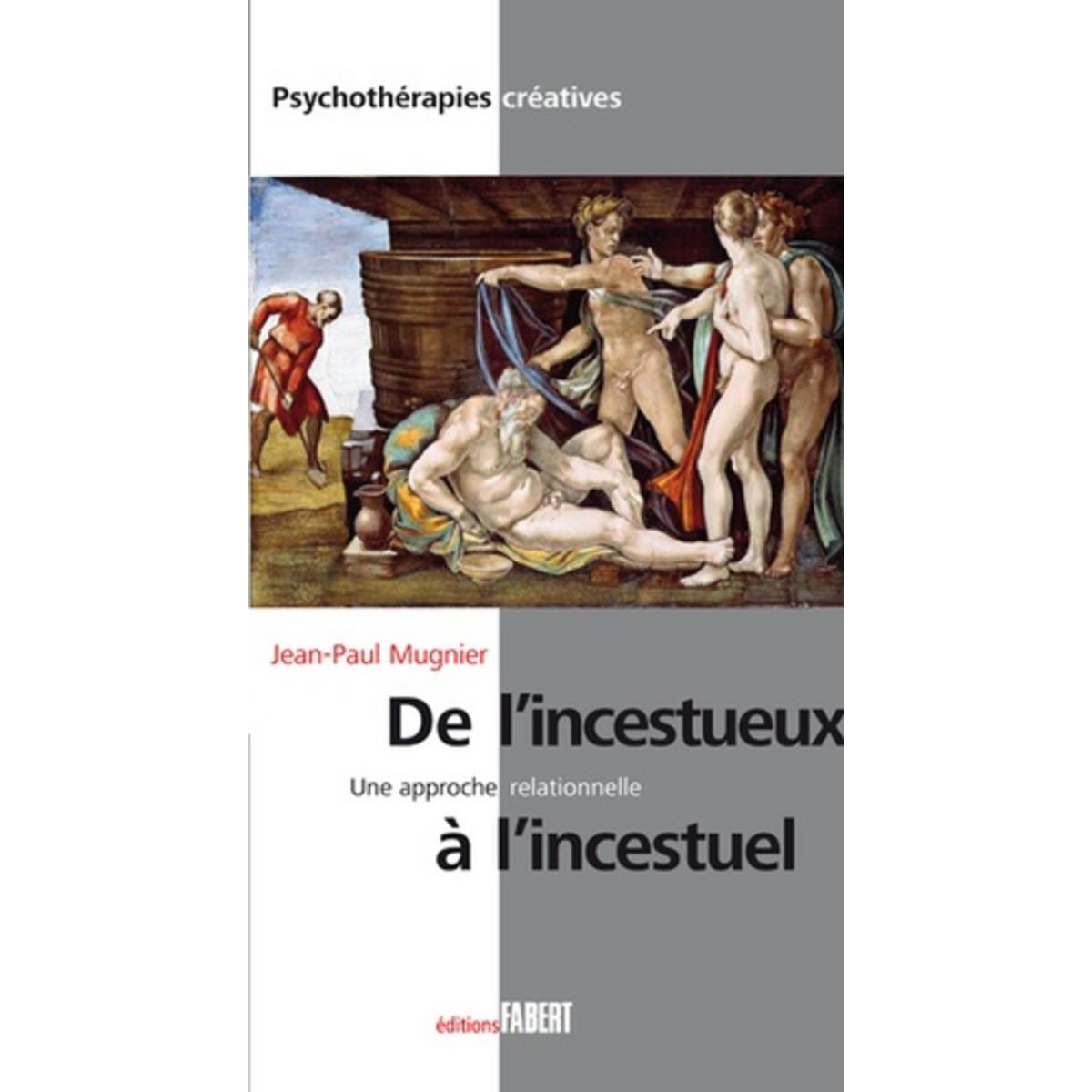  DE L'INCESTUEUX A L'INCESTUEL, UNE APPROCHE RELATIONNELLE, Mugnier Jean-Paul