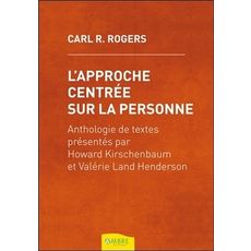  L'APPROCHE CENTREE SUR LA PERSONNE, Rogers Carl
