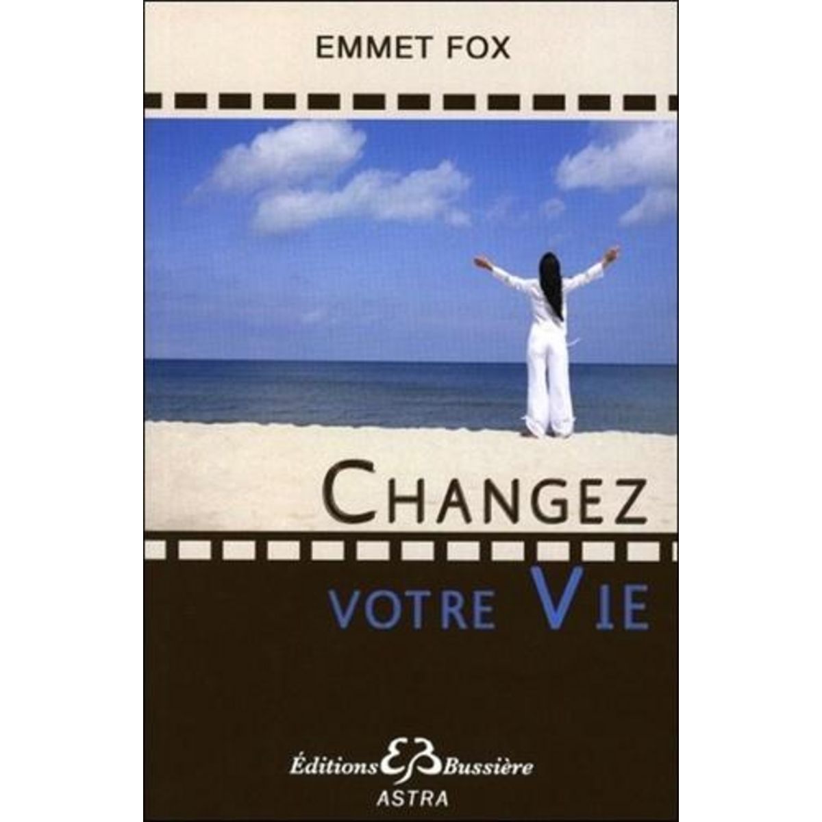 CHANGEZ VOTRE VIE. 2E EDITION, Fox Emmet