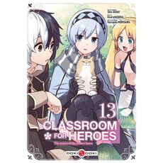 CLASSROOM FOR HEROES - THE RETURN OF THE FORMER BRAVE TOME 13 , Araki Shin